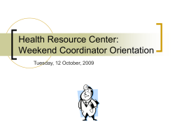 Health Resource Center: Weekend Coordinator Orientation