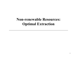 Lecture 7: Non-renewable Resources I Optimal Extraction