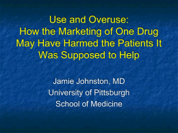 Use and Overuse: How the Marketing of One Drug May Have