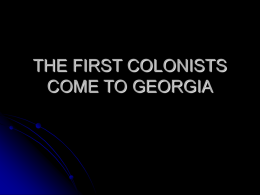THE FIRST COLONISTS COME TO GEORGIA