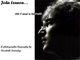 John Lennon… All I want is the truth