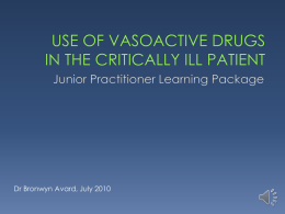 USE OF VASOACTIVE DRUGS IN THE CRITICALLY ILL PATIENT
