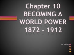 Chapter 17 BECOMING A WORLD POWER 1872 – 1912