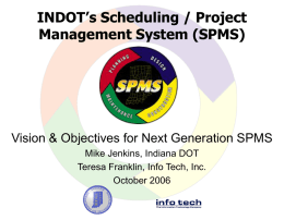 INDOT Scheduling / Project Management System (SPMS) Overview
