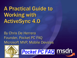 A Practical Guide to Working with ActiveSync 4.0 Presentation.