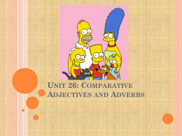 Unit 26: Comparative Adjectives and Adverbs