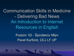 Communication Skills in Medicine: Delivering Bad News – An