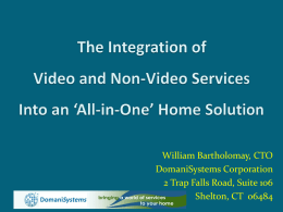 The Integration of Video and Non Video Services into an