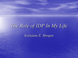 The Role of IDP In My Life