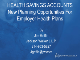 HEALTH SAVING ACCOUNTS New Planning Opportunities For