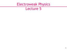 Electroweak Physics Lecture 4