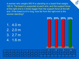 A woman who weighs 500 N is standing on a board that
