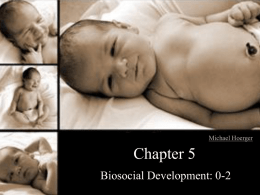 Developmental Psychology: Infant Biosocial Development