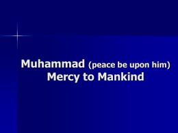 Muhammad (pbuh) – Mercy to Mankind