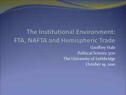 The Institutional Environment: FTA, NAFTA and Hemispheric