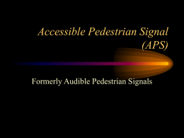 Accessible Pedestrian Signal (APS) What is an APS