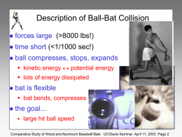 When Ash/Metal Meets Cowhide: The Physics of the Ball
