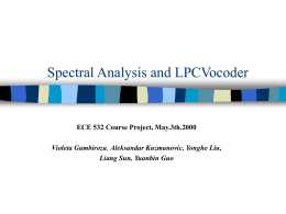 Spectral Analysis and LPCvocoder