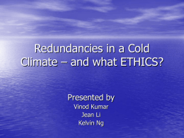 Redundancies in a Cold Climate – and what ETHICS?