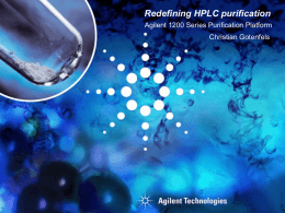 Redefining HPLC Purification - 1200 Series Purification
