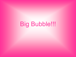 Big Bubble!!!