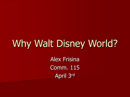 Why Walt Disney World?
