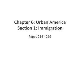 Chapter 6: Urban America Section 1: Immigration