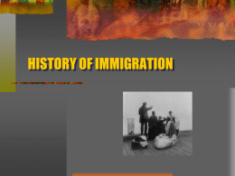 HISTORY OF IMMIGRATION - Ms. Power's US History