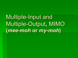 Multiple-Input and Multiple-Output, MIMO (mee-moh or my-moh)
