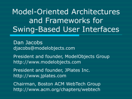 Model-Oriented Architectures and Frameworks for Swing