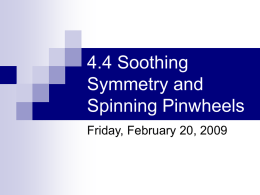 4.4 Soothing Symmetry and Spinning Pinwheels