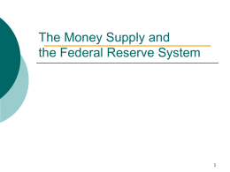 The Money Supply and the Federal Reserve System