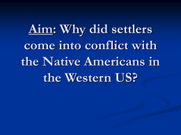 Aim: Why did settlers come into conflict with the Native