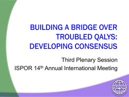 Building a Bridge over Troubled QALYs: Developing