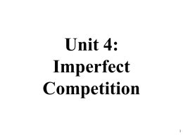 Unit IV: Imperfect Competition - ms