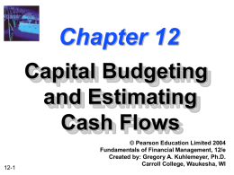 Chapter 12 -- Capital Budgeting and Estimating Cash Flows