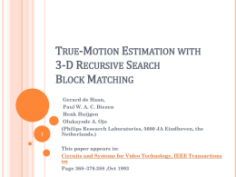 True-Motion Estimation with 3-D Recursive Search Block