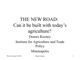THE NEW ROAD: Can it be built with today’s agriculture?