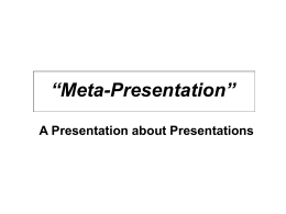 A “Meta-Presentation”