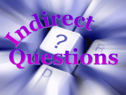 Indirect question - TESOL/TESL/TEFL/EFL/ESOL/ESL Resources