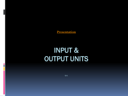 Input & output units