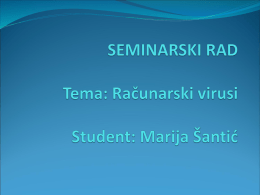 SEMINARSKI RAD Tema: Računarski virusi Student: Marija Šantić