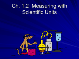 Ch. 1.2 Measuring with Scientific Units