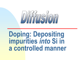 Doping: Depositing impurities into Si in a controlled manner