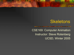 Lecture 3: Skeletons - Computer Graphics Laboratory at UCSD
