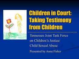Children in Court: Taking Testimony from Children