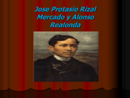 Jose Protasio Rizal Mercado y Alonso Realonda
