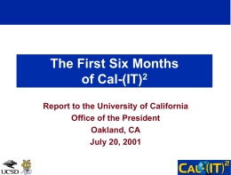 The First Six Months of Cal