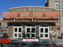 The Vision Small Learning Communities Dixie Heights High