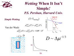 Wetting When It Isn’t Simple! P.S. Pershan, Harvard Univ.